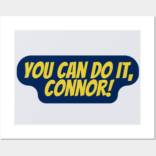 you can do it connor Posters and Art